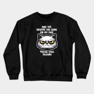 And yet, despite the look on my face, you're still talking Crewneck Sweatshirt